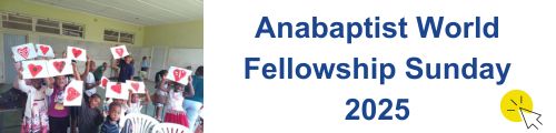 Anabaptist World Fellowship Sunday 2025